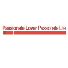 Passionate Lover, Passionate Life